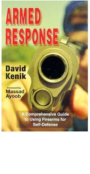 Armed Response - A Comprehensive Guide to Using Firearms for Self Defense - BOOK - SALE