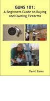 Guns 101: A Beginners Guide to Buying and Owning Firearms Guns 101: A Beginners Guide to Buying and Owning Firearms